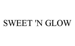 SWEET 'N GLOW trademark