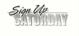 SIGN UP SATURDAY trademark