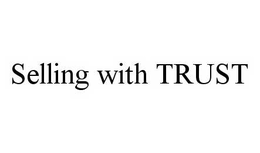 SELLING WITH TRUST trademark