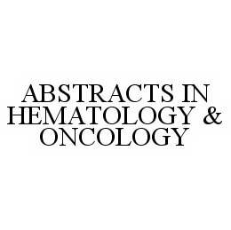 ABSTRACTS IN HEMATOLOGY & ONCOLOGY trademark