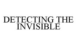 DETECTING THE INVISIBLE trademark