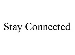 STAY CONNECTED trademark
