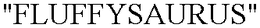 "FLUFFYSAURUS" trademark