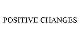 POSITIVE CHANGES trademark