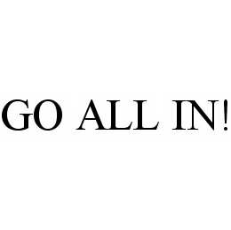 GO ALL IN! trademark
