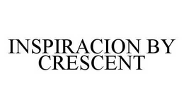 INSPIRACION BY CRESCENT trademark