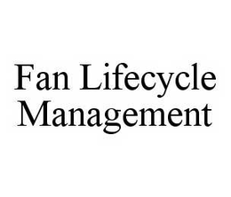 FAN LIFECYCLE MANAGEMENT trademark