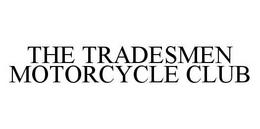 THE TRADESMEN MOTORCYCLE CLUB trademark