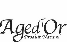 AGED 'OR PRODUIT NATUREL trademark