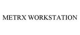 METRX WORKSTATION trademark