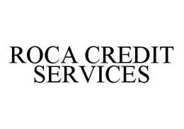 ROCA CREDIT SERVICES trademark