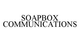 SOAPBOX COMMUNICATIONS trademark