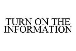 TURN ON THE INFORMATION trademark
