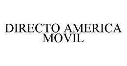 DIRECTO AMERICA MOVIL trademark