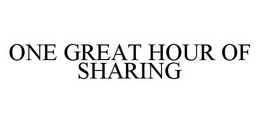 ONE GREAT HOUR OF SHARING trademark