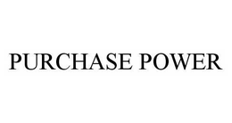 PURCHASE POWER trademark
