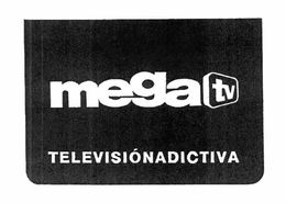 MEGA TV TELEVISIÓN ADICTIVA trademark