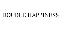 DOUBLE HAPPINESS trademark