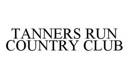 TANNERS RUN COUNTRY CLUB trademark