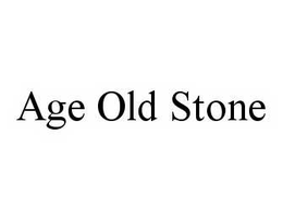 AGE OLD STONE trademark