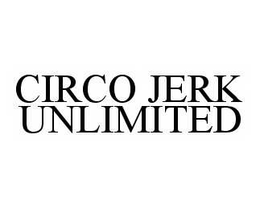 CIRCO JERK UNLIMITED trademark