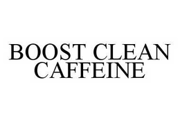 BOOST CLEAN CAFFEINE trademark