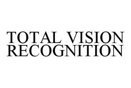 TOTAL VISION RECOGNITION trademark