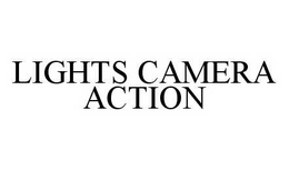 LIGHTS CAMERA ACTION trademark