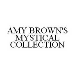 AMY BROWN'S MYSTICAL COLLECTION trademark