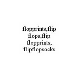FLOPPRINTS,FLIP FLOPS,FLIP FLOPPRINTS,FLIPFLOPSOCKS trademark