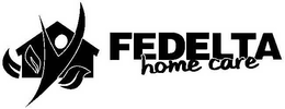 FEDELTA HOME CARE trademark