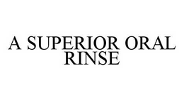 A SUPERIOR ORAL RINSE trademark