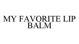 MY FAVORITE LIP BALM trademark