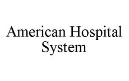 AMERICAN HOSPITAL SYSTEM trademark