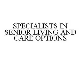 SPECIALISTS IN SENIOR LIVING AND CARE OPTIONS trademark