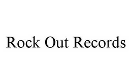 ROCK OUT RECORDS trademark