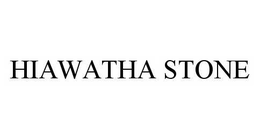 HIAWATHA STONE trademark