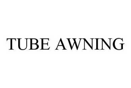 TUBE AWNING trademark