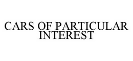 CARS OF PARTICULAR INTEREST trademark