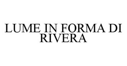 LUME IN FORMA DI RIVERA trademark
