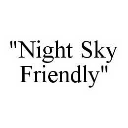 "NIGHT SKY FRIENDLY" trademark