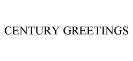CENTURY GREETINGS trademark