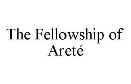 THE FELLOWSHIP OF ARETÉ trademark