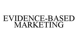 EVIDENCE-BASED MARKETING trademark
