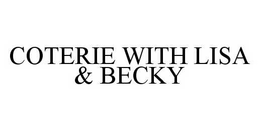 COTERIE WITH LISA & BECKY trademark