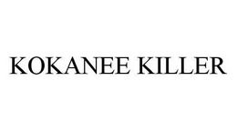 KOKANEE KILLER trademark