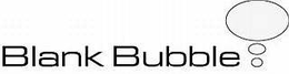 BLANK BUBBLE trademark