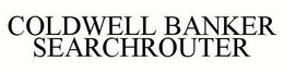 COLDWELL BANKER SEARCHROUTER trademark