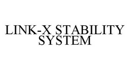 LINK-X STABILITY SYSTEM trademark