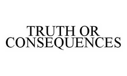 TRUTH OR CONSEQUENCES trademark